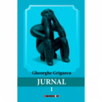 Jurnal vol. I - Gheorghe Grigurcu