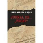 Jurnal de …&quot;front&quot; - Ioan Mircea Pascu