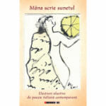 Mana scrie sunetul - electiuni afective de poezie italiana contemporana - Eliza Macadan