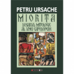 Miorita Dosarul Mitologic Al Unei Capodopere - Petru Ursache