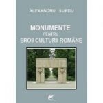 Monumente pentru eroii culturii romane – Alexandru Surdu