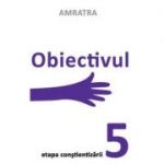 Obiectivul. Etapa Constientizarii - Amratra