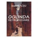 Oglinda retrovizoare - Ioan Neacsu