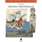 Originile crestinismului - Julien Ries