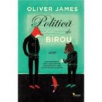 Politica de birou - Oliver James