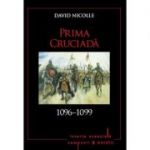 Prima cruciada 1096-1099. Volumul 6 - David Nicolle