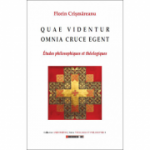 QUAE VIDENTUR OMNIA CRUCE EGENT - Florin Crismareanu