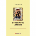 Strigatul umbrei - Lazar Zahan