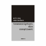 Transcripturi din constient - Eliza Macadan