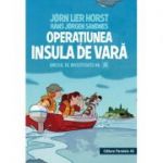Biroul de investigatii numarul 2. Operatiunea Insula de vara, editie cartonata - Horst Jorn Lier