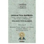 Dogmatica empirica dupa invataturile prin viu grai ale Parintelui Ioannis Romanidis. Vol. II
