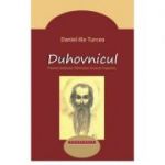 Duhovnicul. Poeme dedicate Parintelui Arsenie Papacioc - Daniel-Ilie Turcea