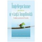 Intelepciune pentru o viata implinita - Bill Hybels