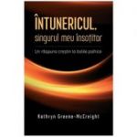 Intunericul, singurul meu insotitor - Kathryn Greene-McCreight