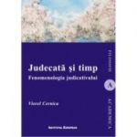 Judecata si timp. Fenomenologia judicativului - Viorel Cernica