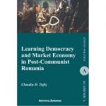 Learning Democracy And Market Economy In Post-Communist Romania - Claudiu D. Tufis