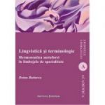 Lingvistica si terminologie. Hermeneutica metaforei in limbajele de specialitate - Doina Butiurca