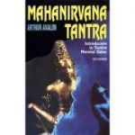 Mahanirvana Tantra. Introducere în Tantra Marelui Extaz - Arthur Avalon