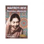 Maitreyi Devi. Povestea adevarata - Mihaela Gligor