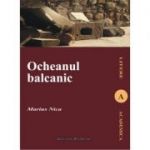 Ocheanul balcanic. Imaginarul literar in opera lui Mateiu I. Caragiale - Marius Nica