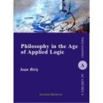 Philosophy in the Age of Applied Logic - Ioan Biris