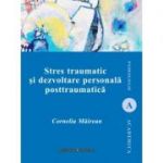 Stres traumatic si dezvoltare personala posttraumatica - Cornelia Mairean