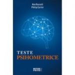 Teste psihometrice. 1000 de modalitati pentru a va evalua personalitatea, creativitatea, inteligenta si gandirea laterala - Ken Russell, Philip Carter (editie 2018)
