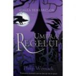 Umbra regelui - Philip Womack