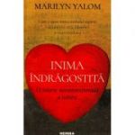 Inima indragostita. O istorie neconventionala a iubirii - Marilyn Yalom