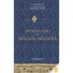 Introducere in teologia ortodoxa - Pr. Andrew Louth