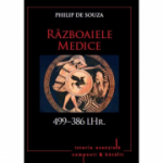 Razboaiele Medice. 499-386 i. Hr. Volumul 1 - Philip de Souza