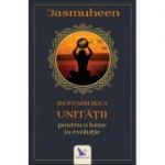 Restabilirea Unitatii pentru o lume in evolutie - Jasmuheen