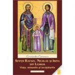 Sfintii Rafael, Nicolae si Irina din Lesbos. Viata, minunile si invataturile - Constantin Cavarnos