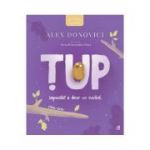 Tup. Imposibil e doar un cuvant - Alex Donovici