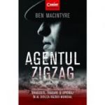Agentul Zigzag. Dragoste, tradare si spionaj in al Doilea Razboi Mondial - Ben MacIntyre