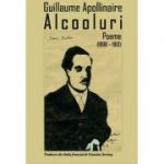 Alcooluri. Poeme (1898 – 1913) - Guillaume Apollinaire