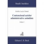 Contenciosul actelor administrative asimilate Editia a II-a - Emilia Lucia Catana