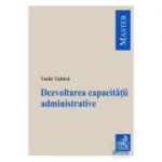 Dezvoltarea capacitatii administrative - Vasile Tabara