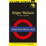 Dreptate fata lege (crime scene 13) - Edgar Wallace