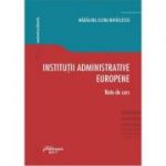 Institutii administrative europene. Note de curs - Madalina-Elena Mihailescu