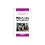 Moda, gen si identitate - Valentina Marinescu, Dan Podaru