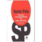 Poezie avangardista si alte poeme 1930-1955 - Sesto Pals