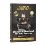 SFARSITUL INSEAMNA UN NOU INCEPUT - Adrian Niculescu