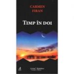 Timp in doi - Carmen Firan