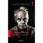 Autoportretul adolescentului imbatranind. Scurt roman sociografic - Claude Karnoouh