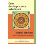 Cele douasprezece arhetipuri - Brigitte Hamann