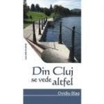 Din Cluj se vede altfel - Ovidiu Blag