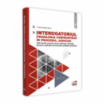 Interogatoriul. Psihologia confruntarii in procesul judiciar. Ghid teoretic si practic pentru psihologi criminalisti, procurori, judecatori de instructie si politisti anchetatori - Tudorel Butoi