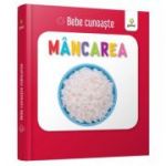 Mancarea. Bebe Cunoaste