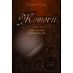 Memorii dintr-un secol. Jurnal 1929-1931. Epistolar 1964-1965 - Edgar Papu